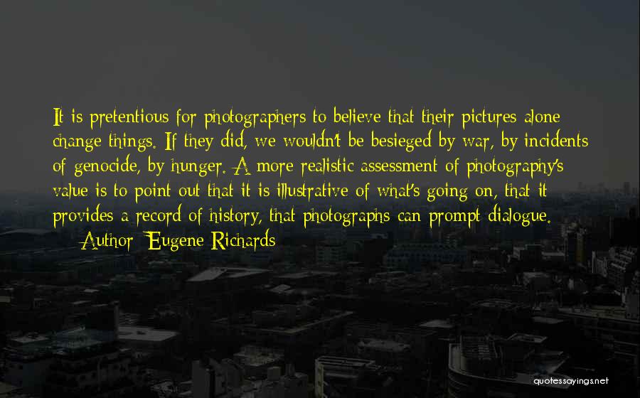 Eugene Richards Quotes 2229449