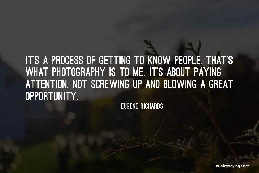 Eugene Richards Quotes 980118 Eugene Richards Quotes 980118