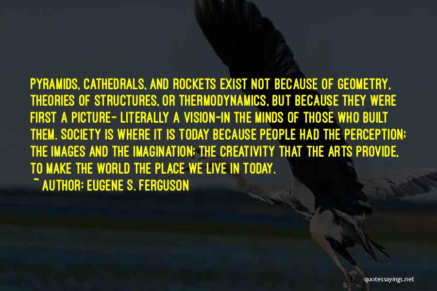 Eugene S. Ferguson Quotes 439535