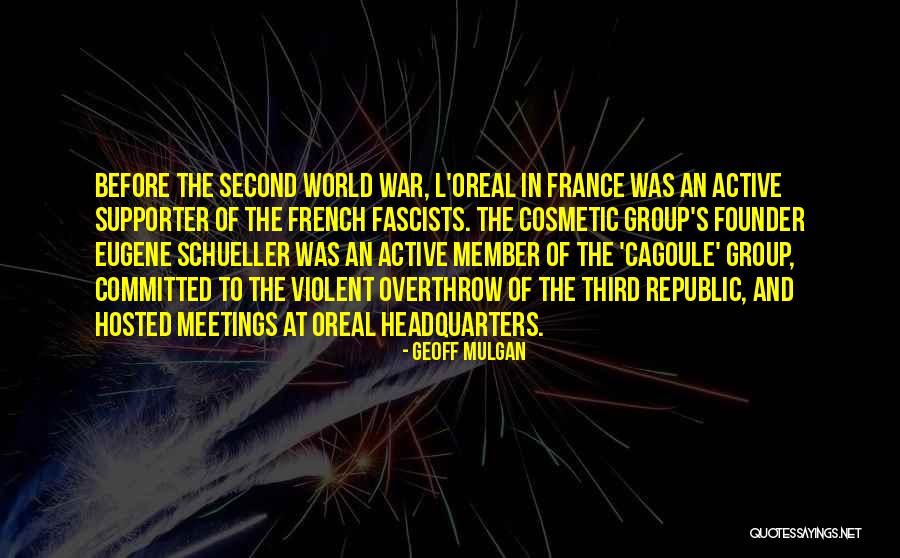 Eugene Schueller Quotes By Geoff Mulgan Eugene Schueller Quotes By Geoff Mulgan