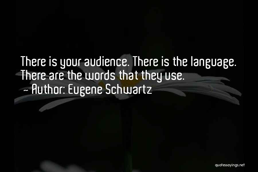 Eugene Schwartz Quotes 2032814