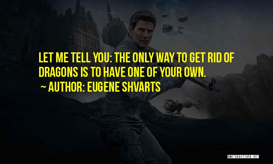 Eugene Shvarts Quotes 118142