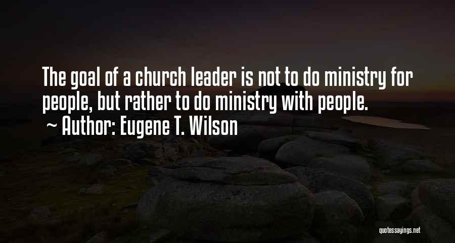 Eugene T. Wilson Quotes 1412603
