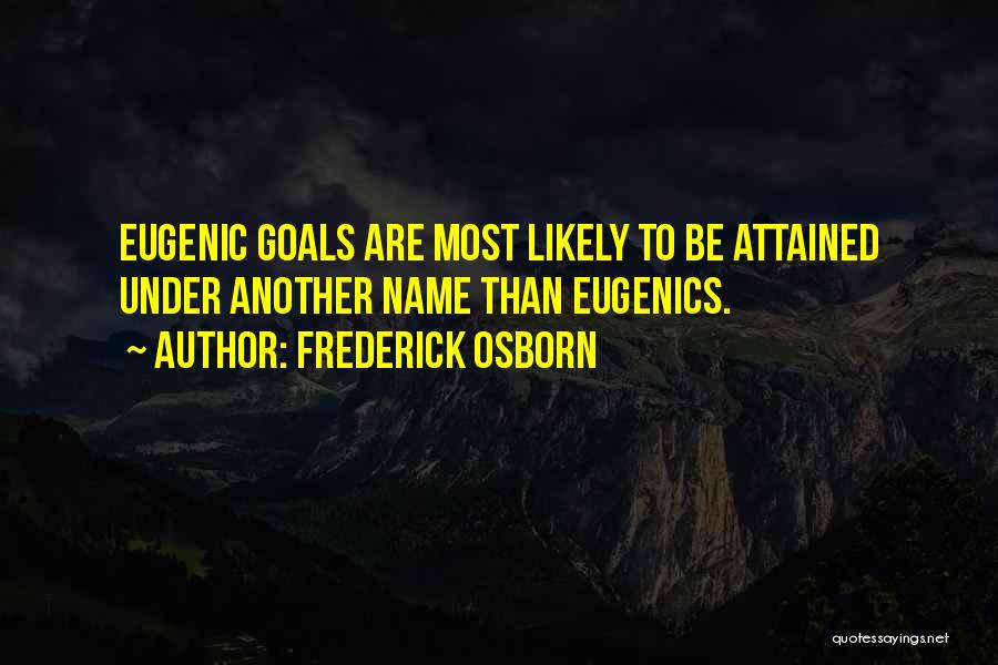 Eugenic Quotes By Frederick Osborn