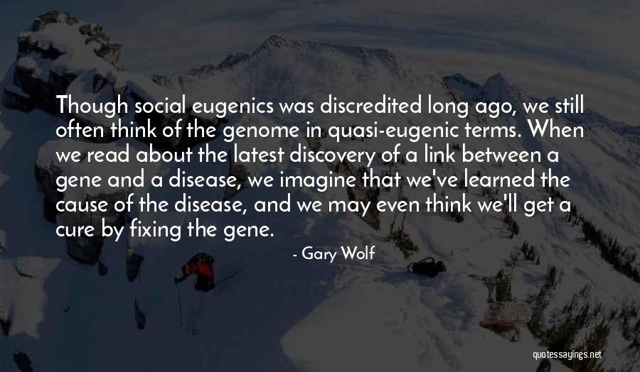 Eugenic Quotes By Gary Wolf