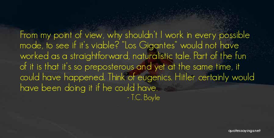 Eugenics Quotes By T.C. Boyle Eugenics Quotes By T.C. Boyle