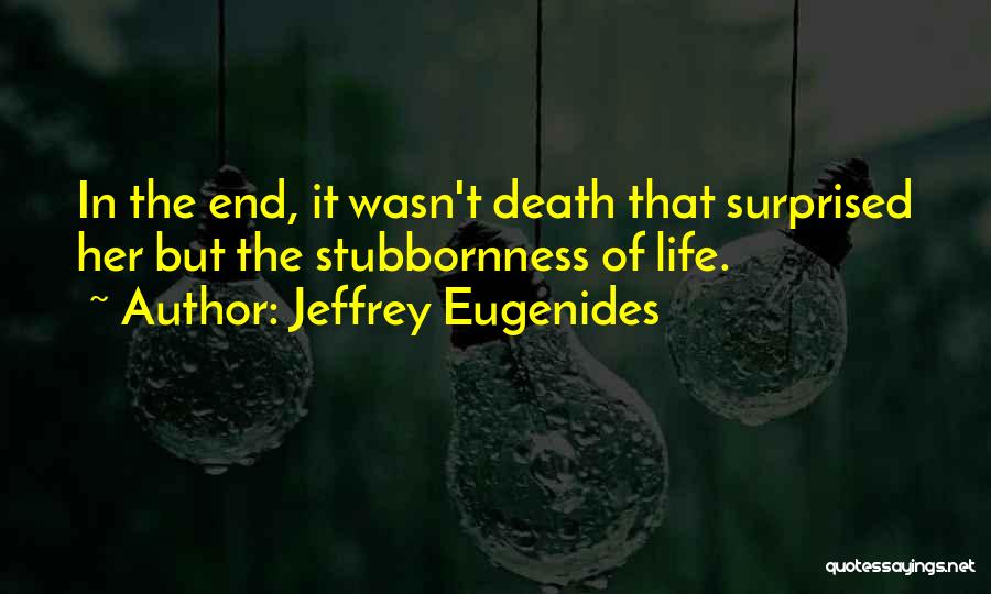 Eugenides Quotes By Jeffrey Eugenides