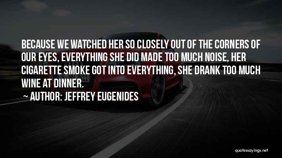 Eugenides Quotes By Jeffrey Eugenides