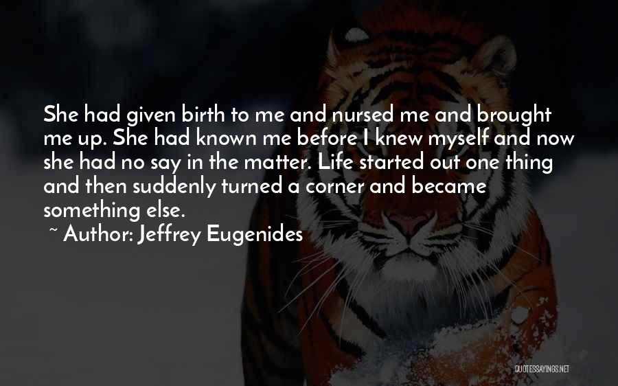 Eugenides Quotes By Jeffrey Eugenides