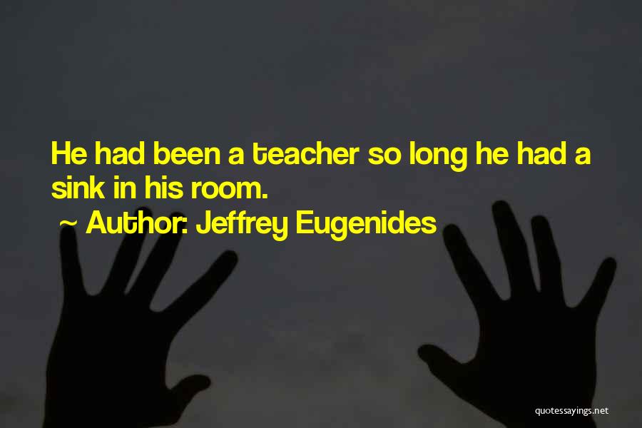 Eugenides Quotes By Jeffrey Eugenides