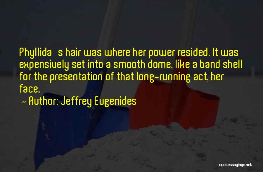 Eugenides Quotes By Jeffrey Eugenides