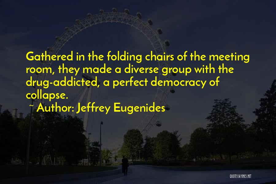 Eugenides Quotes By Jeffrey Eugenides