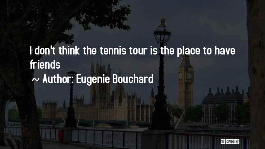 Eugenie Bouchard Quotes 2185802