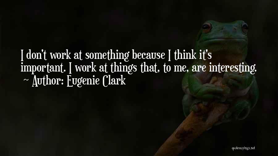 Eugenie Clark Quotes 1110590