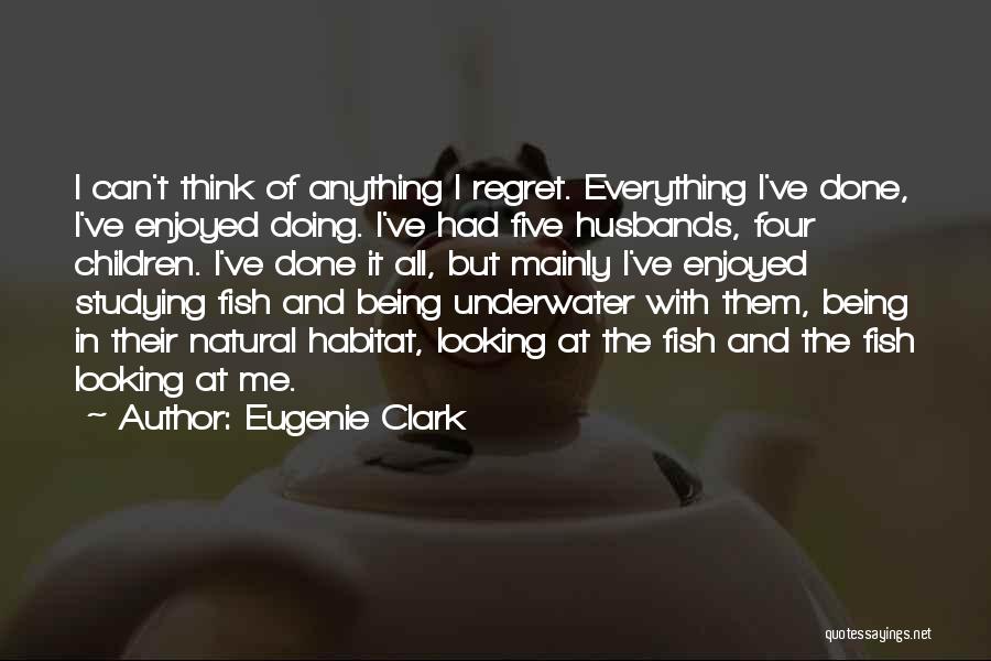 Eugenie Clark Quotes 440738