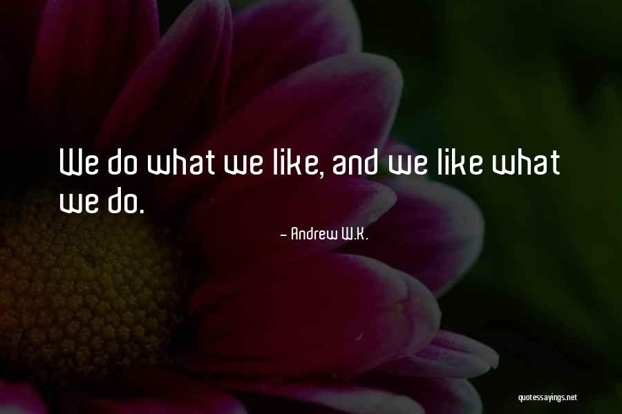 Eulah Duncan Quotes By Andrew W.K. Eulah Duncan Quotes By Andrew W.K.