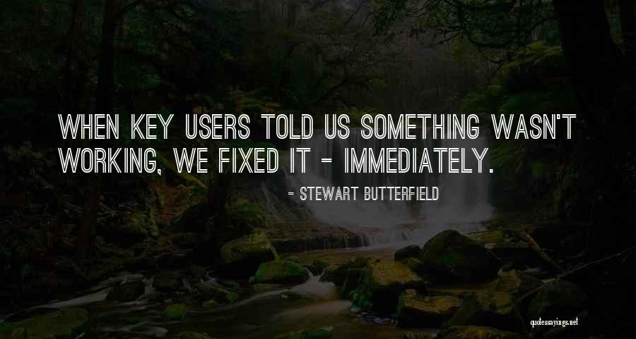 Eulah Duncan Quotes By Stewart Butterfield Eulah Duncan Quotes By Stewart Butterfield