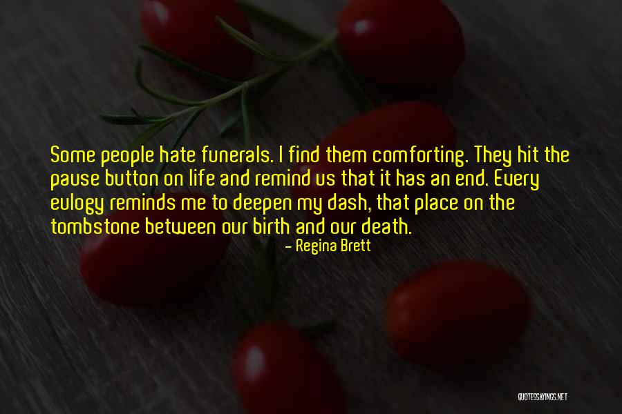 Eulogy End Quotes By Regina Brett Eulogy End Quotes By Regina Brett