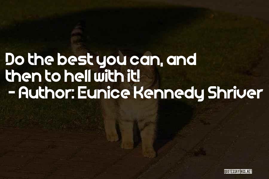 Eunice Shriver Quotes By Eunice Kennedy Shriver