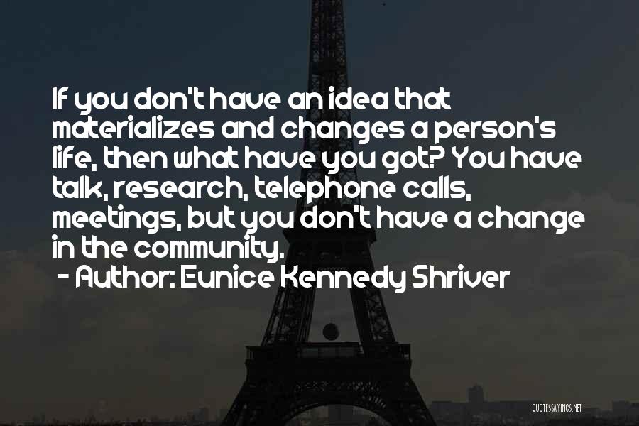 Eunice Shriver Quotes By Eunice Kennedy Shriver