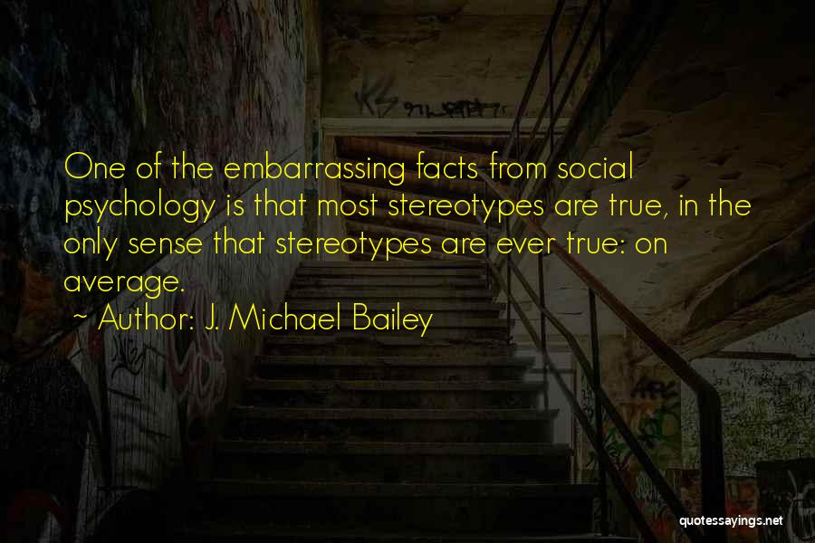 Eunicia Peret Quotes By J. Michael Bailey