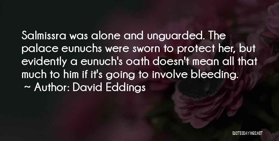 Eunuch Quotes By David Eddings