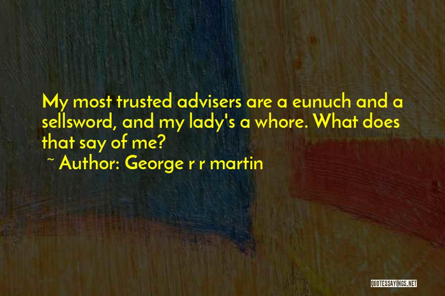 Eunuch Quotes By George R R Martin