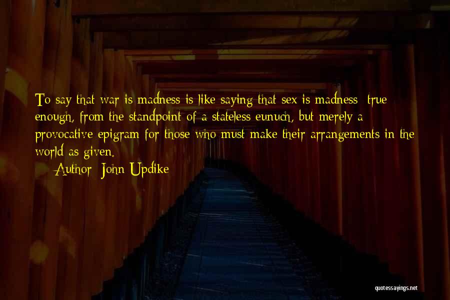 Eunuch Quotes By John Updike