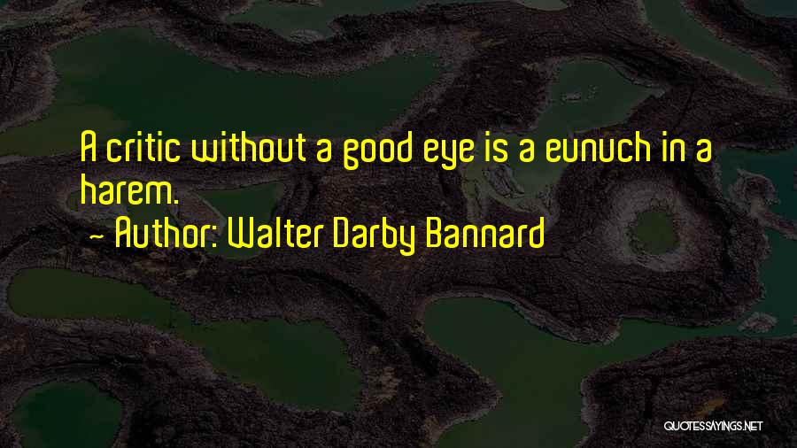 Eunuch Quotes By Walter Darby Bannard