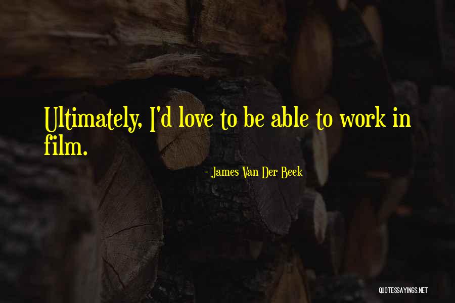 Eunuchus Durer Quotes By James Van Der Beek