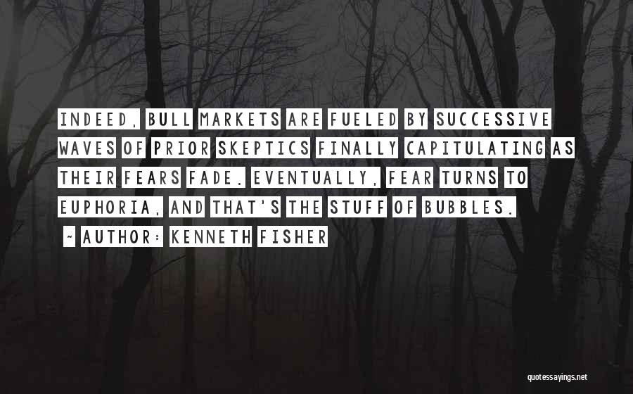 Euphoria Quotes By Kenneth Fisher