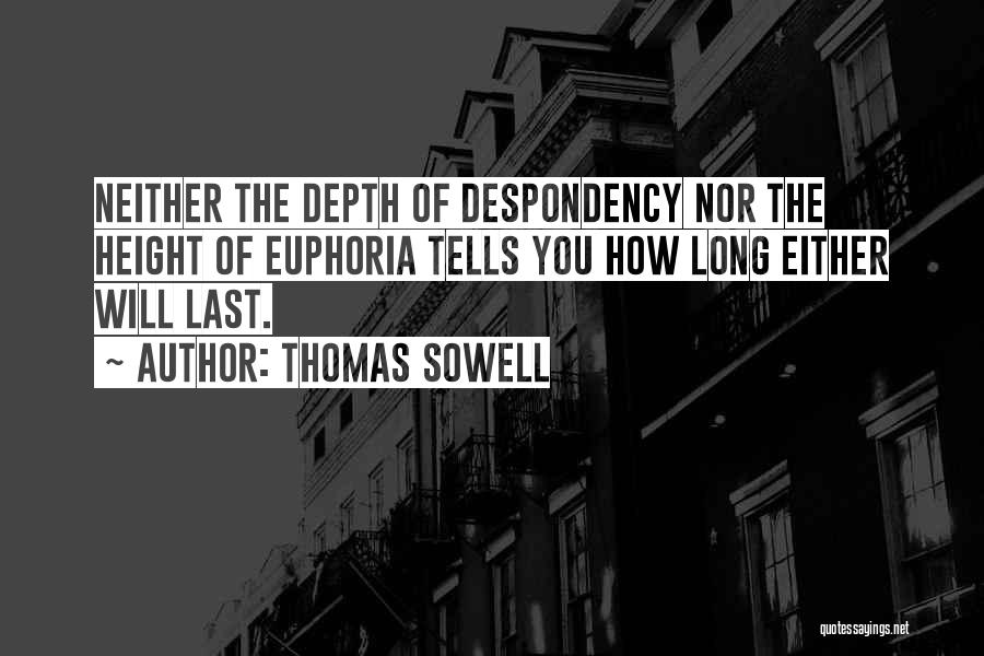 Euphoria Quotes By Thomas Sowell
