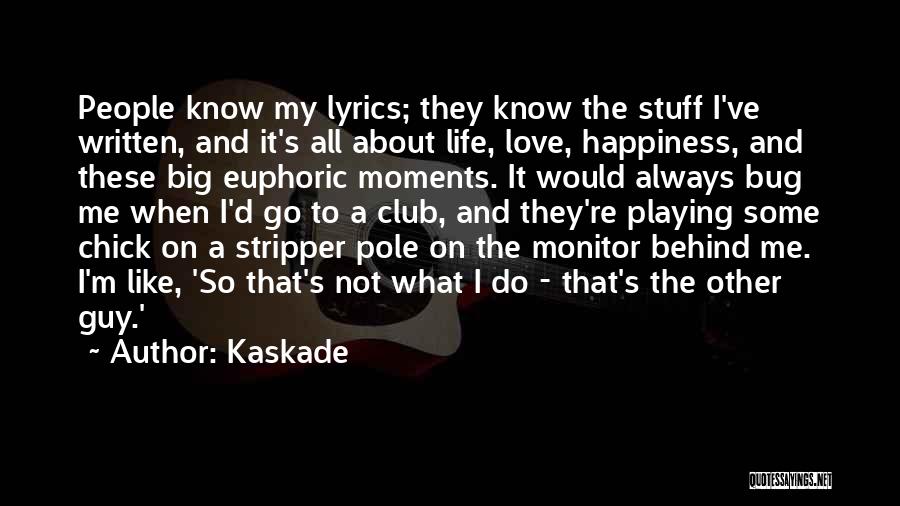 Euphoric Quotes By Kaskade