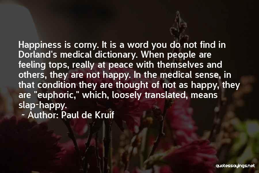 Euphoric Quotes By Paul De Kruif