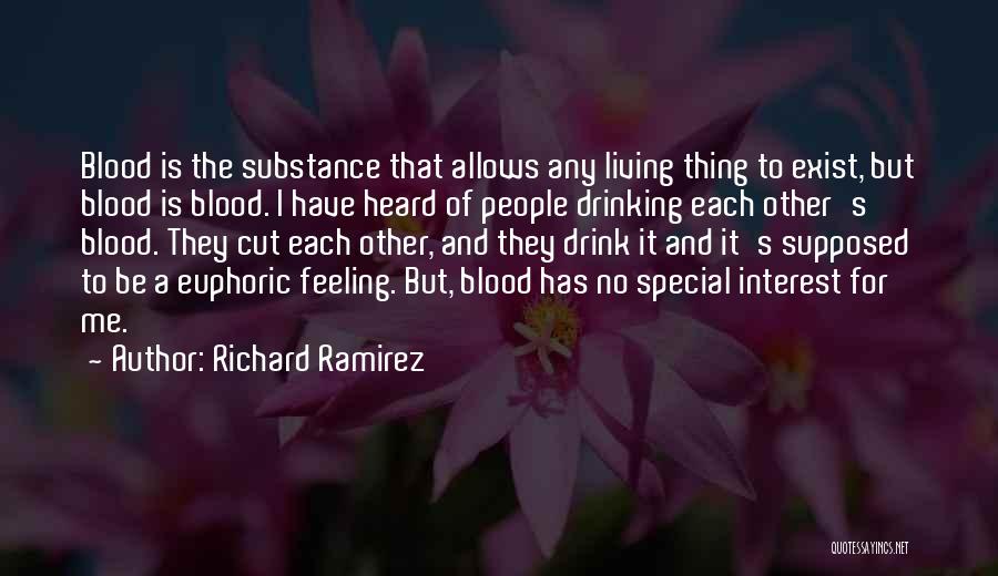 Euphoric Quotes By Richard Ramirez