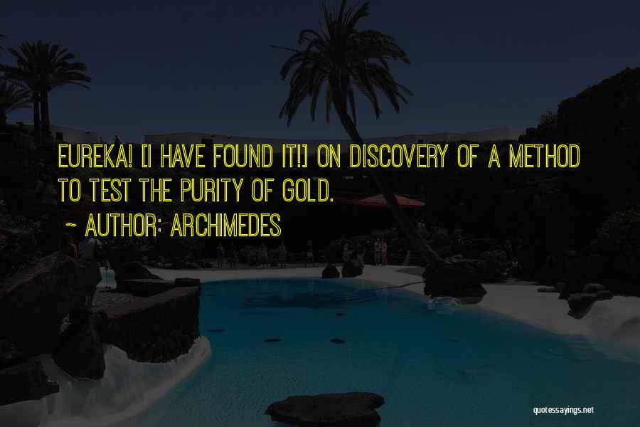 Eureka I Have Found It Quotes By Archimedes