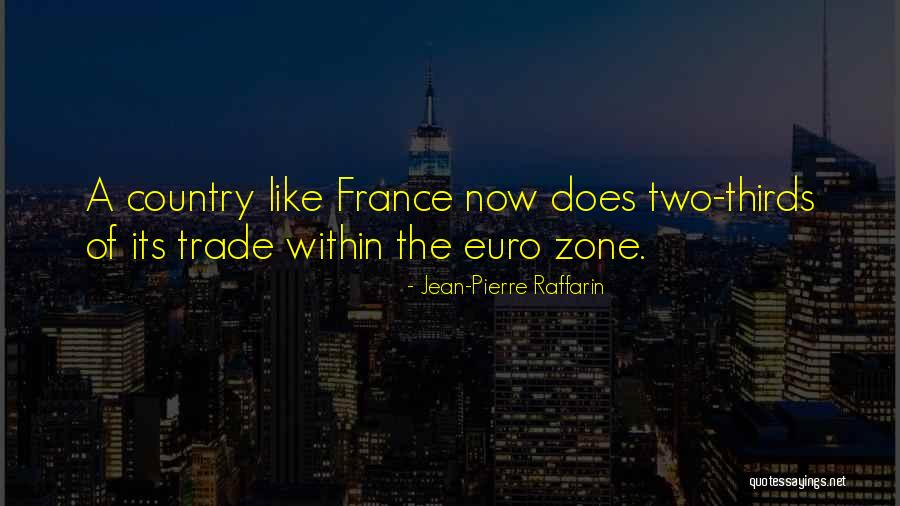 Euro Quotes By Jean-Pierre Raffarin Euro Quotes By Jean-Pierre Raffarin