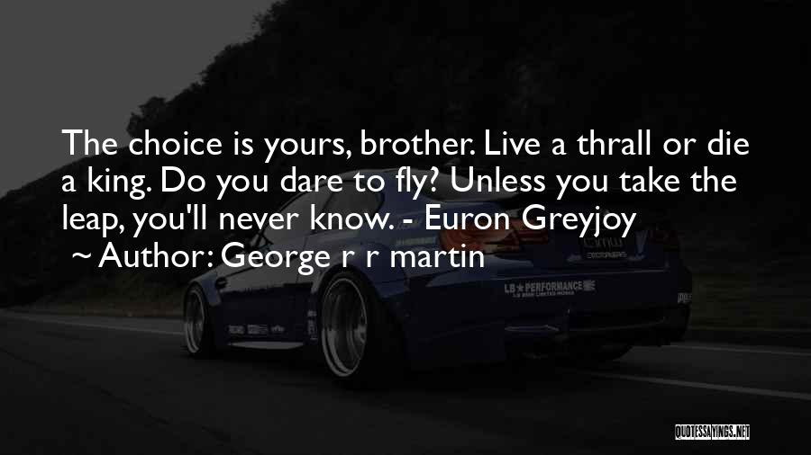 Euron Quotes By George R R Martin