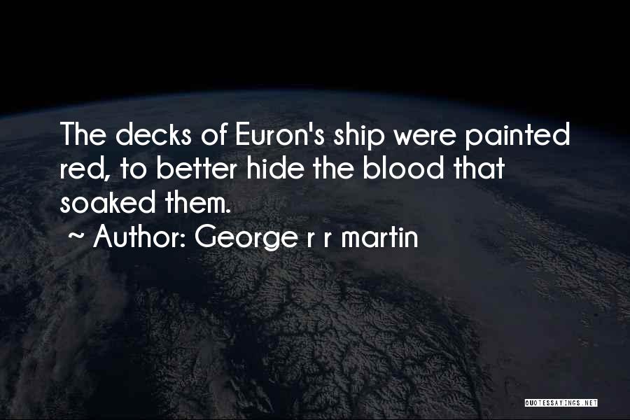 Euron Quotes By George R R Martin