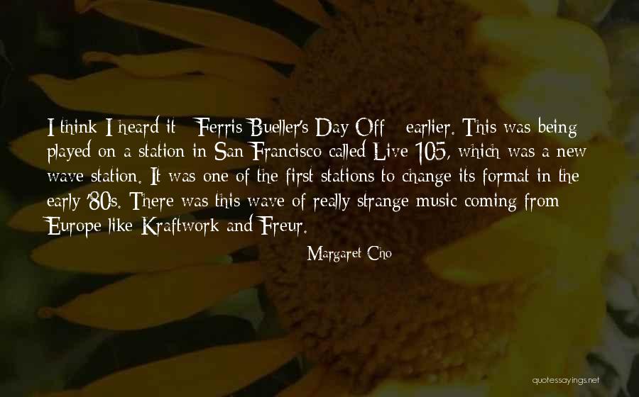 Europe Day Quotes By Margaret Cho Europe Day Quotes By Margaret Cho
