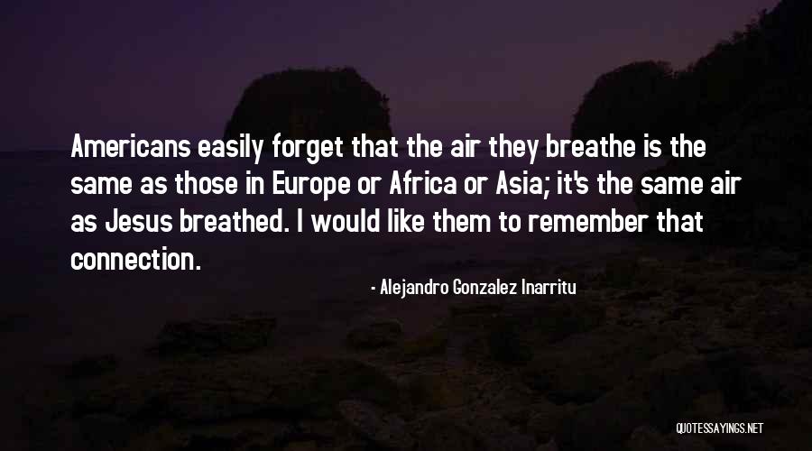 Europe From The Air Quotes By Alejandro Gonzalez Inarritu Europe From The Air Quotes By Alejandro Gonzalez Inarritu