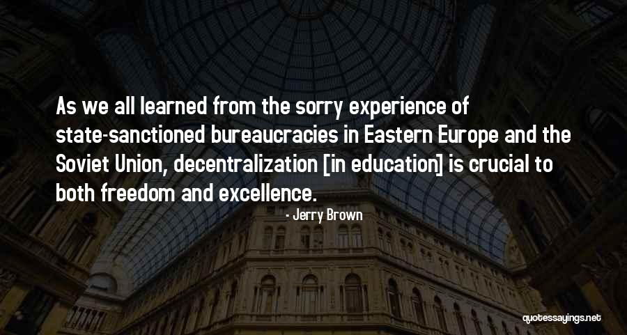 Europe Has Not Yet Learned Quotes By Jerry Brown Europe Has Not Yet Learned Quotes By Jerry Brown