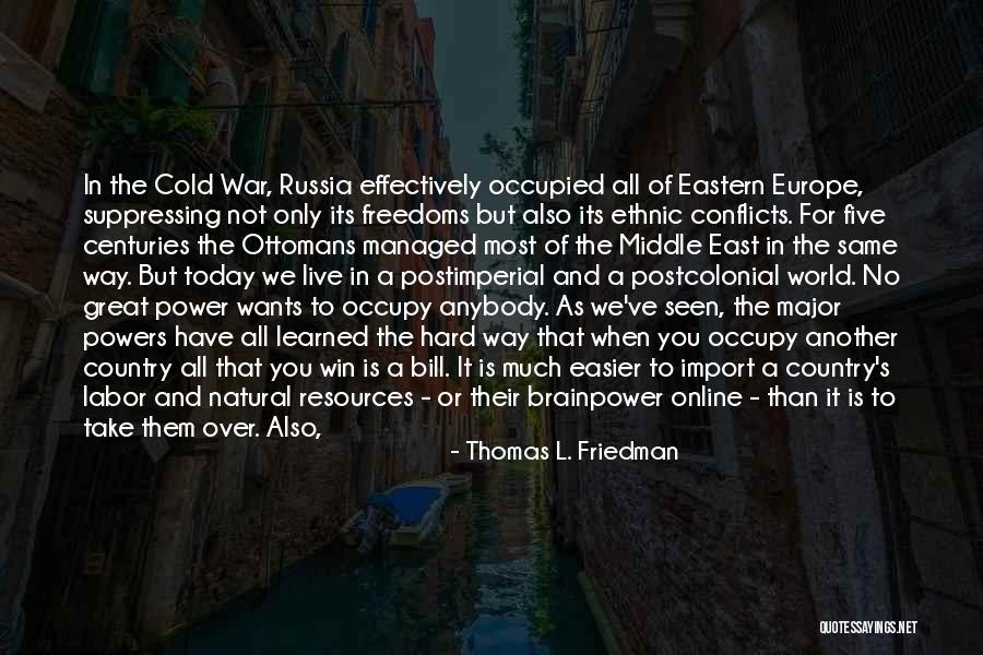 Europe Has Not Yet Learned Quotes By Thomas L. Friedman Europe Has Not Yet Learned Quotes By Thomas L. Friedman