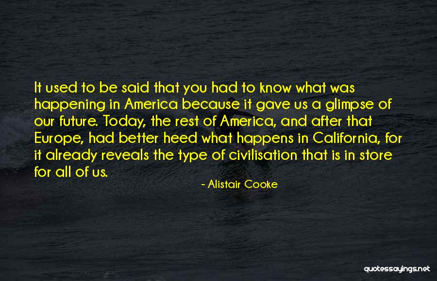 Europe To America Quotes By Alistair Cooke Europe To America Quotes By Alistair Cooke