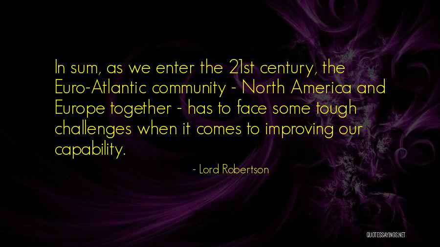Europe To America Quotes By Lord Robertson Europe To America Quotes By Lord Robertson