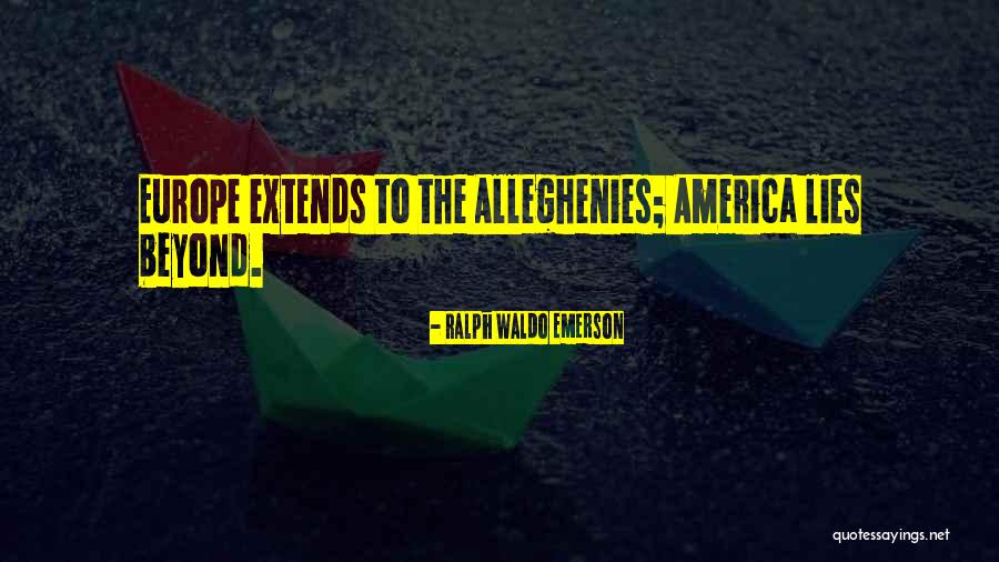 Europe To America Quotes By Ralph Waldo Emerson Europe To America Quotes By Ralph Waldo Emerson