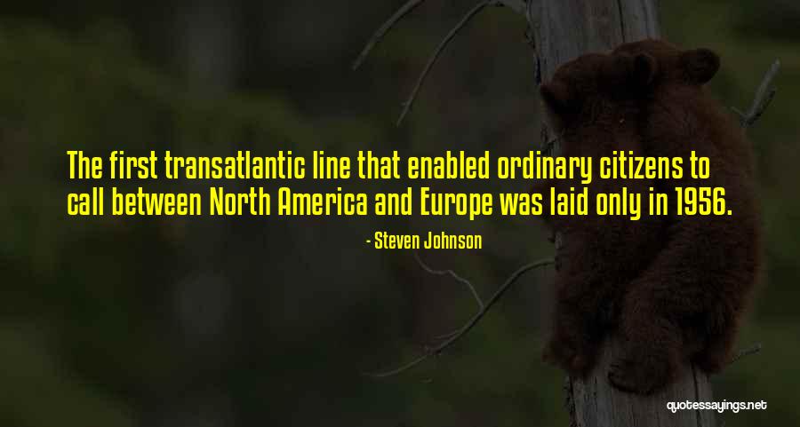 Europe To America Quotes By Steven Johnson Europe To America Quotes By Steven Johnson