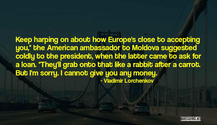 Europe To You Quotes By Vladimir Lorchenkov Europe To You Quotes By Vladimir Lorchenkov