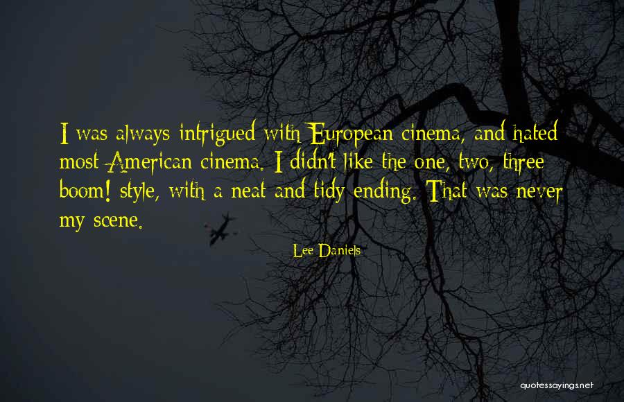 European Cinema Quotes By Lee Daniels European Cinema Quotes By Lee Daniels