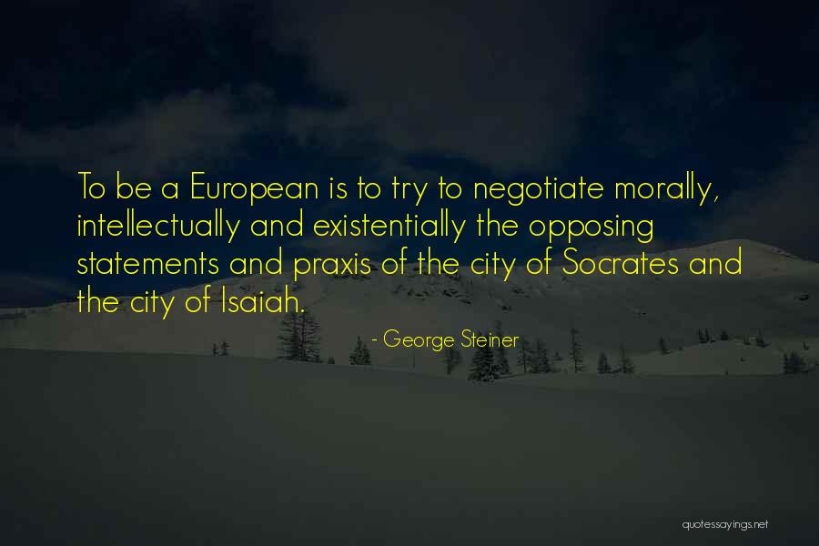 European Cities Quotes By George Steiner